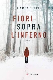 Copertina Fiori sopra l'inferno di Ilaria Tuti: Recensione